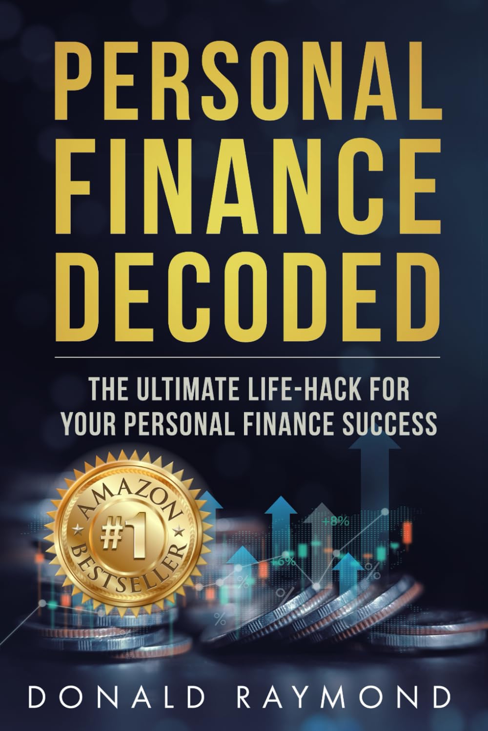 Personal Finance Decoded: The Ultimate Life Hack For Your Personal Finance Success