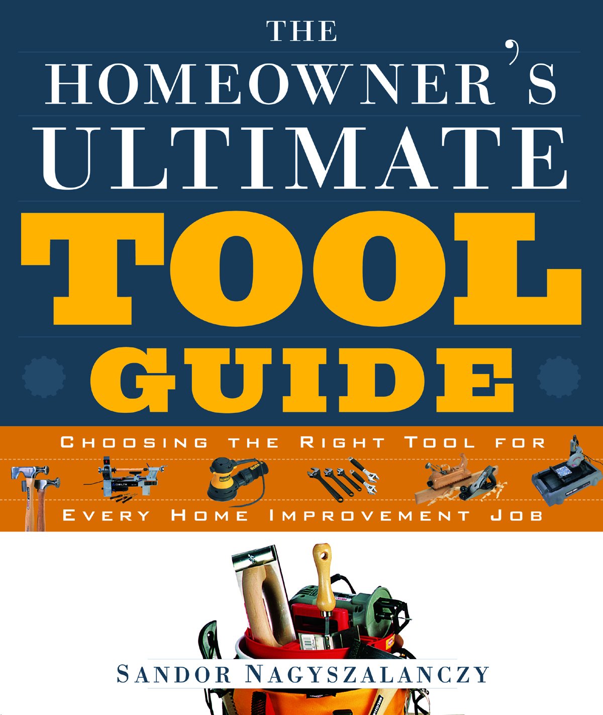 The Homeowner\'s Ultimate Tool Guide: Choosing the Right Tool for Every Home Improvement