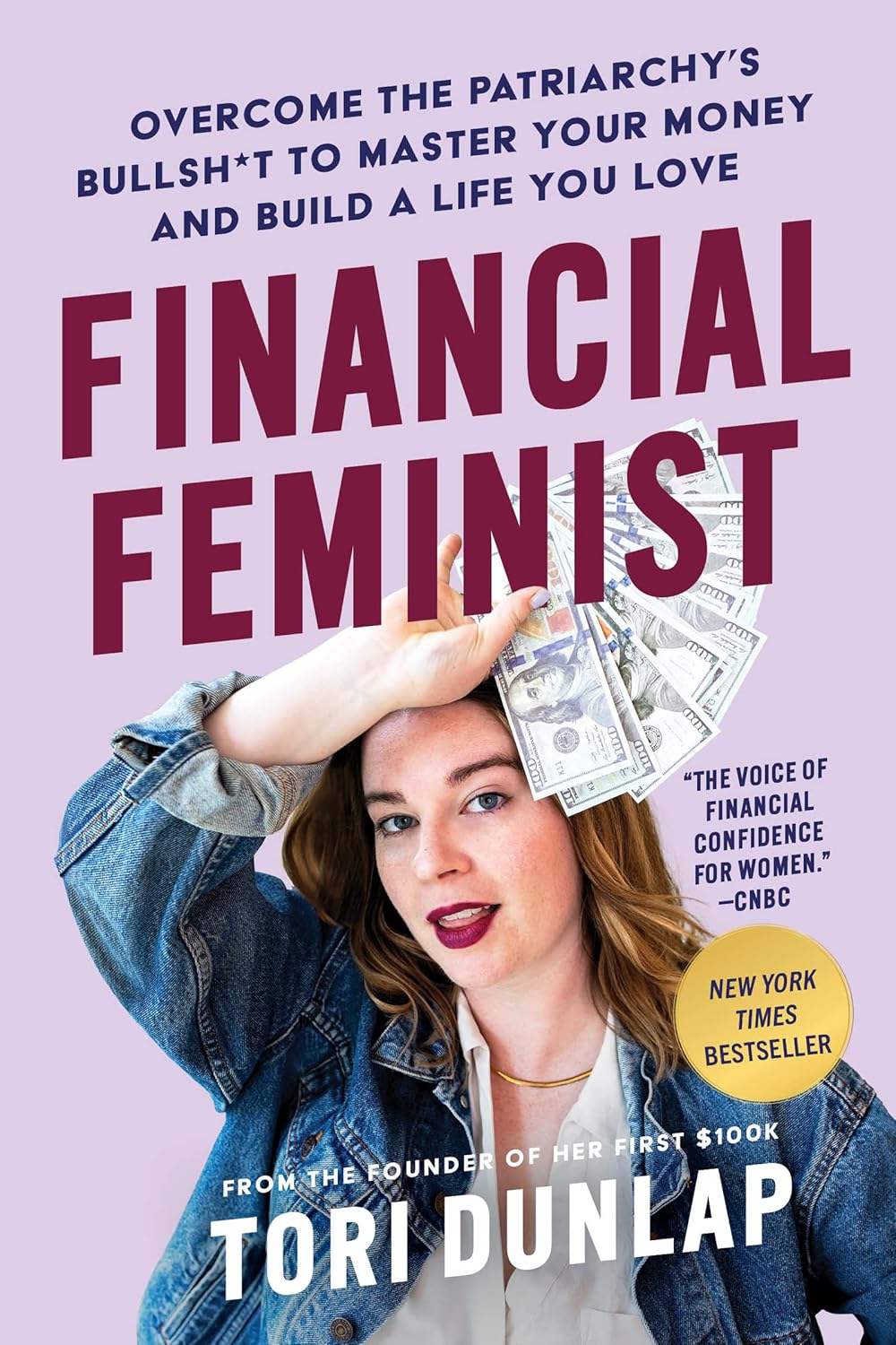 Financial Feminist: Overcome the Patriarchy\'s Bullsh*t to Master Your Money and Build a Life You Love
