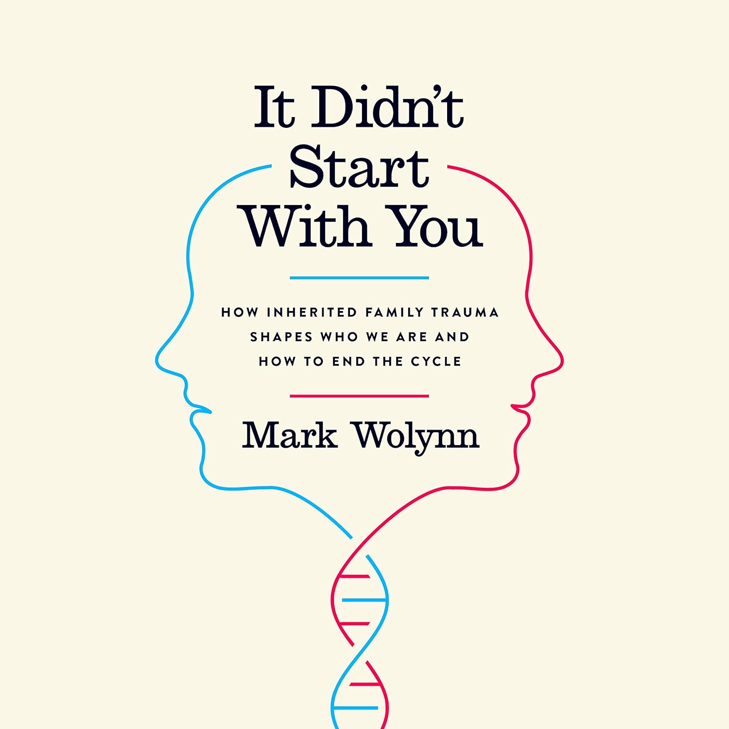 It Didn\'t Start with You: How Inherited Family Trauma Shapes Who We Are and How to End the Cycle